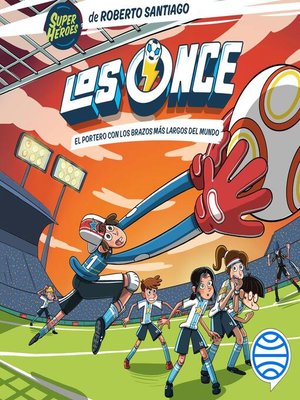 cover image of Los Once 2. El portero con los brazos más largos del mundo